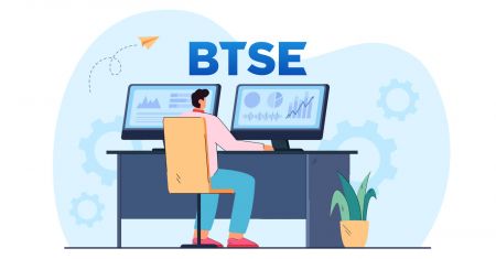 Cách mở tài khoản giao dịch và đăng ký tại BTSE